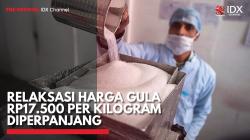 Relaksasi Harga Gula Rp17.500 per Kilogram Diperpanjang,(Sumber: IDX CHANNEL)