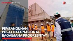 Pembangunan Pusat Data Nasional, Bagaimana Progresnya?,(Sumber: IDX CHANNEL)