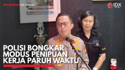 Polisi Bongkar Modus Penipuan Kerja Paruh Waktu. (Sumber : IDX Channel)