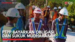 PTPP Bayarkan Obligasi dan Sukuk Mudharabah,(Sumber: IDX CHANNEL)