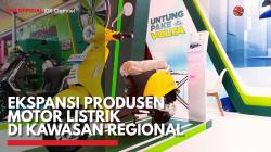 Ekspansi Produsen Motor Listrik di Kawasan Regional,(Sumber: IDX CHANNEL)