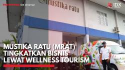 Mustika Ratu (MRAT) Tingkatkan Bisnis Lewat Wellness Tourism,(Sumber: IDX CHANNEL)