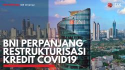 BNI Perpanjang Restrukturisasi Kredit Covid19. (Sumber : IDX Channel)