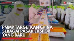 PMMP Targetkan China Sebagai Pasar Ekspor yang Baru,(Sumber: IDX CHANNEL)