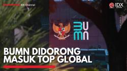 BUMN Didorong Masuk Top Global,(Sumber: IDX CHANNEL)