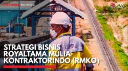 Strategi Bisnis Royaltama Mulia Kontraktorindo (RMKO) ,(Sumber: IDX CHANNEL)