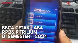 BBCA Cetak Laba Rp26,9 Triliun di Semester I-2024,(Sumber: IDX CHANNEL)
