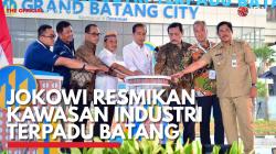 Jokowi Resmikan Kawasan Industri Terpadu Batang. (Sumber : IDX Channel)