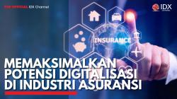 Memaksimalkan Potensi Digitalisasi di Industri Asuransi. (Sumber : IDX Channel)