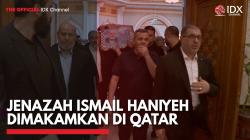 Jenazah Ismail Haniyeh Dimakamkan di Qatar,(Sumber: IDX CHANNEL)
