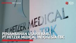 Penambahan Usaha Baru PT Hetzer Medical Indonesia Tbk,(Sumber: IDX CHANNEL)