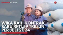 WIKA Raih Kontrak Baru Rp11,59 Triliun per Juli 2024. (Sumber : IDX Channel)