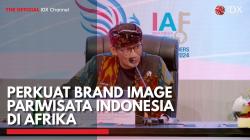 Perkuat Brand Image Pariwisata Indonesia di Afrika,(Sumber: IDX CHANNEL)
