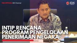Intip Rencana Program Pengelolaan Penerimaan Negara. (Sumber : IDX Channel)