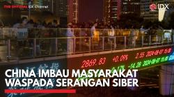 China Imbau Masyarakat Waspada Serangan Siber,(Sumber: IDX CHANNEL)