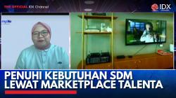 Penuhi Kebutuhan SDM Lewat Marketplace Talenta. (Sumber : IDX Channel)