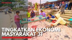 Tingkatkan Ekonomi Masyarakat 3T. (Sumber : IDX Channel)