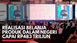 Realisasi Belanja Produk Dalam Negeri Capai Rp483 Triliun,(Sumber: IDX CHANNEL)