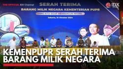 KemenPUPR Serah Terima Barang Milik Negara. (Sumber : IDX Channel)