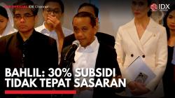 Bahlil: 30% Subsidi Tidak Tepat Sasaran,(Sumber: IDX CHANNEL)