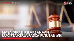 Masa Depan Pelaksanaan UU Cipta Kerja Pasca Putusan MK,(Sumber: IDX CHANNEL)