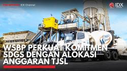 WSBP Perkuat Komitmen SDGs dengan Alokasi Anggaran TJSL. (Sumber : IDX Channel)