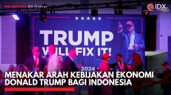 Menakar Arah Kebijakan Ekonomi Donald Trump Bagi Indonesia,(Sumber: IDX CHANNEL)