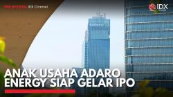 Anak Usaha Adaro Energy Siap Gelar IPO. (Sumber : IDX Channel)