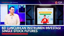 BEI Luncurkan Instrumen Investasi Single Stock Futures,(Sumber: IDX CHANNEL)