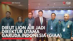 Dirut Lion Air Jadi Direktur Utama Garuda Indonesia (GIAA). (Sumber : IDX Channe)