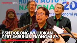 BSN Dorong Wujudkan Pertumbuhan Ekonomi 8%,(Sumber: IDX CHANNEL)