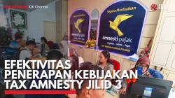 Efektivitas Penerapan Kebijakan Tax Amnesty Jilid 3. (Sumber : IDX Channel)