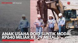 Anak Usaha DOID Suntik Modal Rp640 Miliar ke 29 Metals. (Sumber : IDX Channel)