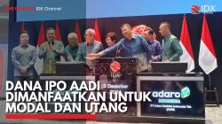 Dana IPO AADI Dimanfaatkan untuk Modal dan Utang. (Sumber : IDX Channel)