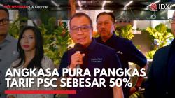 Angkasa Pura Pangkas Tarif PSC Sebesar 50%,(Sumber: IDX CHANNEL)