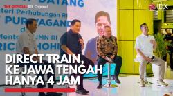 Direct Train, ke Jawa Tengah Hanya 4 Jam,(Sumber: IDX CHANNEL)