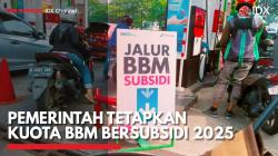 Pemerintah Tetapkan Kuota BBM Bersubsidi 2025,(Sumber: IDX CHANNEL)