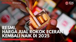 Resmi, Harga Jual Rokok Eceran Kembali Naik di 2025,(Sumber: IDX CHANNEL)