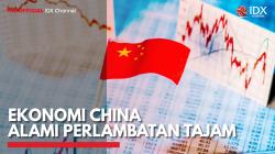 Ekonomi China Alami Perlambatan Tajam,(Sumber: IDX CHANNEL)