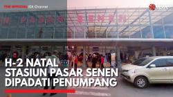 H-2 Natal Stasiun Pasar Senen Dipadati Penumpang,(Sumber: IDX CHANNEL)