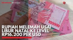 Rupiah Melemah Usai Libur Natal ke Level Rp16.200-an per USD. (Sumber : IDX Channel)