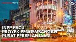 INPP Pacu Proyek Pengembangan Pusat Perbelanjaan,(Sumber: IDX CHANNEL)