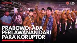 Prabowo: Ada Perlawanan dari Para Koruptor. (Sumber : IDX Channel)