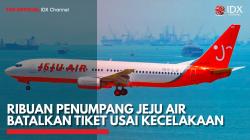 Ribuan Penumpang Jeju Air Batalkan Tiket Usai Kecelakaan,(Sumber: IDX CHANNEL)