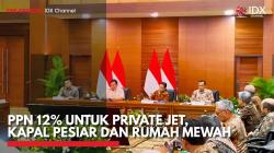 PPN 12% untuk Private Jet, Kapal Pesiar dan Rumah Mewah,(Sumber: IDX CHANNEL)