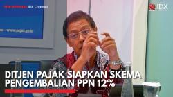 Ditjen Pajak Siapkan Skema Pengembalian PPN 12%,(Sumber: IDX CHANNEL)