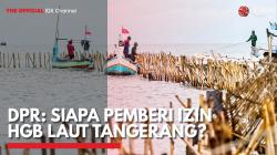DPR: Siapa Pemberi Izin HGB Laut Tangerang?,(Sumber: IDX CHANNEL)