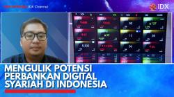 Mengulik Potensi Perbankan Digital Syariah di Indonesia. (Sumber : IDX Channel)