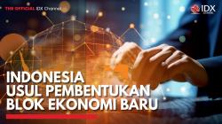 Indonesia Usul Pembentukan Blok Ekonomi Baru,(Sumber: IDX CHANNEL)