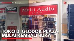 Toko di Glodok Plaza Mulai Kembali Buka. (Sumber : IDX Channel)
